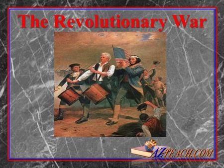 The Revolutionary War.
