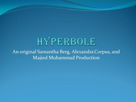 An original Samantha Berg, Alexandra Corpus, and Majied Muhammad Production.