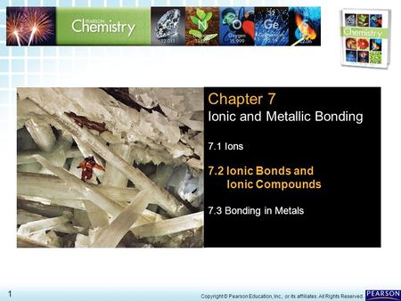 Chapter 7 Ionic and Metallic Bonding 7.2 Ionic Bonds and