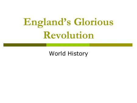 England’s Glorious Revolution