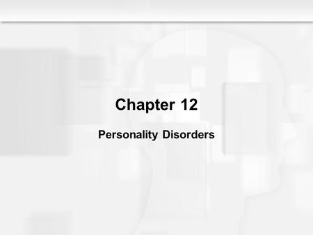 Chapter 12 Personality Disorders