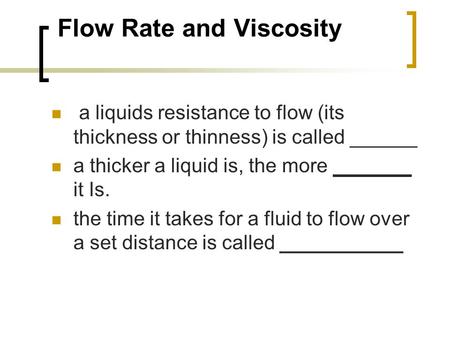 Flow Rate and Viscosity