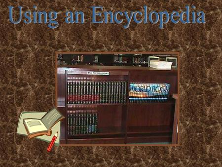 Our library has two forms of encyclopedias: Hard copy and electronic versions. The first is simply the old-fashioned book on the shelf type of encyclopedia.