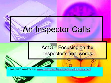Act 3 – Focusing on the Inspector’s final words