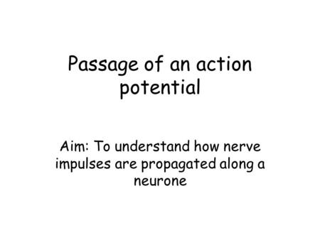 Passage of an action potential
