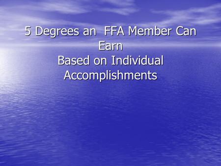 5 Degrees an FFA Member Can Earn Based on Individual Accomplishments