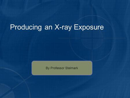 Producing an X-ray Exposure