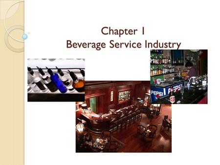 Chapter 1 Beverage Service Industry