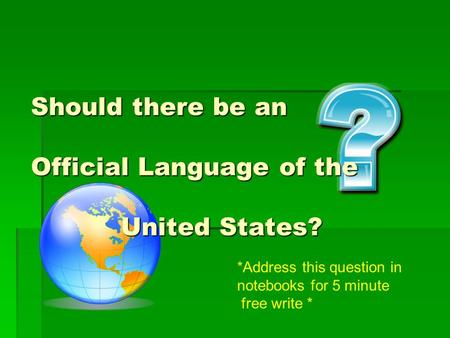 Should there be an Official Language of the United States?