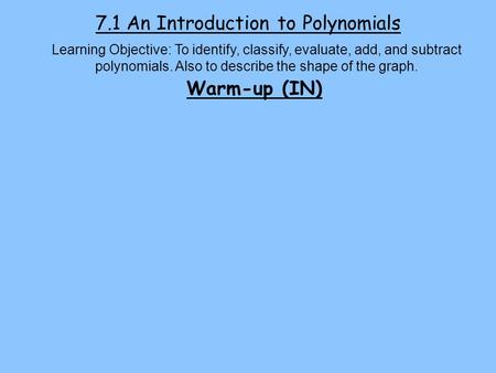 7.1 An Introduction to Polynomials