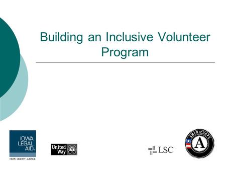 Building an Inclusive Volunteer Program. AmeriCorps Created by President Clinton in 1993; expanded by President Bush National service organization Emphasizes.