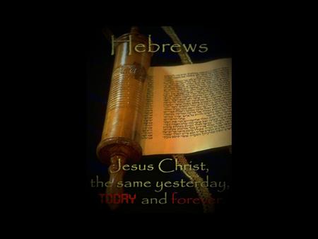 Lessons From The Back Of The Book Hebrews 13:1-25 Hebrews is… 1.A letter… 13:24; 13:20-21 2.To a specific congregation… 13:18 3.With specific problems…