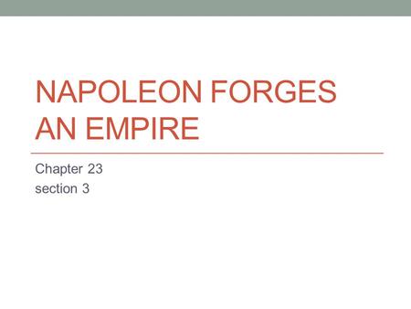 Napoleon forges an empire