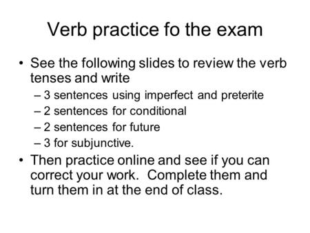 Verb practice fo the exam