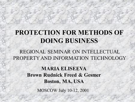PROTECTION FOR METHODS OF Brown Rudnick Freed & Gesmer
