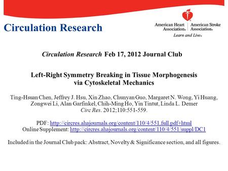 Circulation Research Feb 17, 2012 Journal Club Left-Right Symmetry Breaking in Tissue Morphogenesis via Cytoskeletal Mechanics Ting-Hsuan Chen, Jeffrey.
