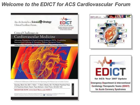 Welcome to the EDICT for ACS Cardiovascular Forum.