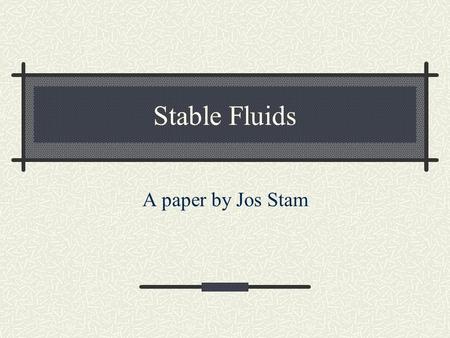 Stable Fluids A paper by Jos Stam.