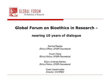Global Forum on Bioethics in Research – nearing 10 years of dialogue