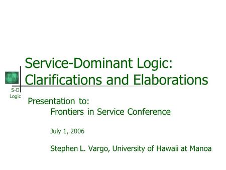 Service-Dominant Logic: Clarifications and Elaborations