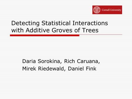 Detecting Statistical Interactions with Additive Groves of Trees