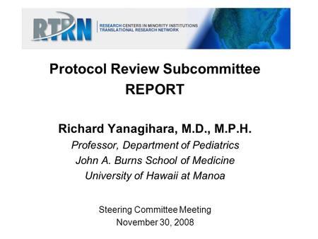Protocol Review Subcommittee Richard Yanagihara, M.D., M.P.H.