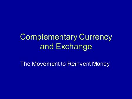 Complementary Currency and Exchange