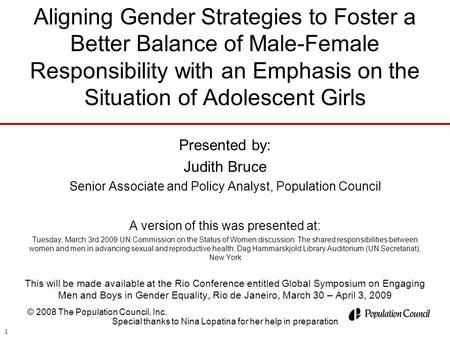 Aligning Gender Strategies to Foster a Better Balance of Male-Female Responsibility with an Emphasis on the Situation of Adolescent Girls Presented by: