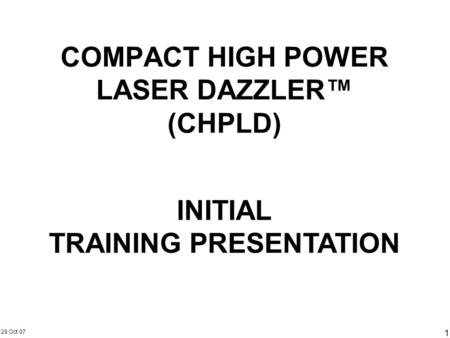 COMPACT HIGH POWER LASER DAZZLER™ (CHPLD)