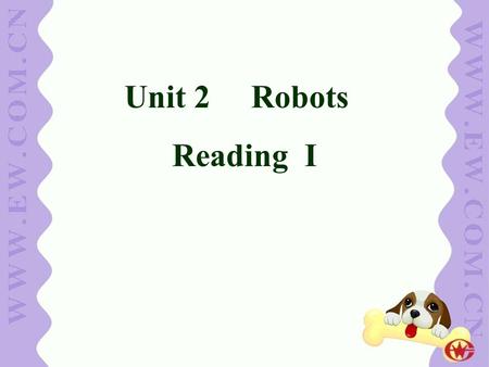 Unit 2 Robots Reading I.