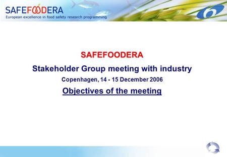 Stakeholder Group meeting with industry Objectives of the meeting