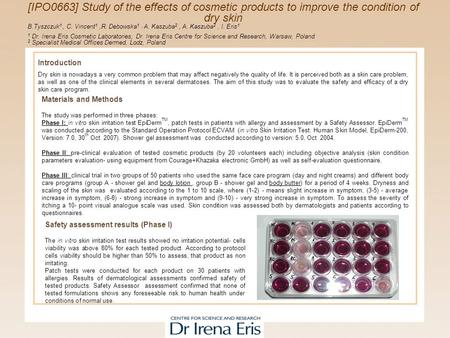 [IPO0663] Study of the effects of cosmetic products to improve the condition of dry skin B.Tyszczuk 1, C. Vincent 1,R. Debowska 1, A. Kaszuba 2, A. Kaszuba.