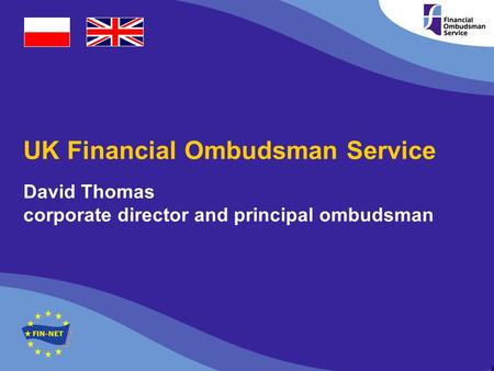 1 independent external review by Lord Hunt of Wirral UK Financial Ombudsman Service David Thomas corporate director and principal ombudsman.