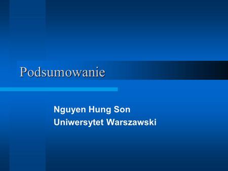 Podsumowanie Nguyen Hung Son Uniwersytet Warszawski.