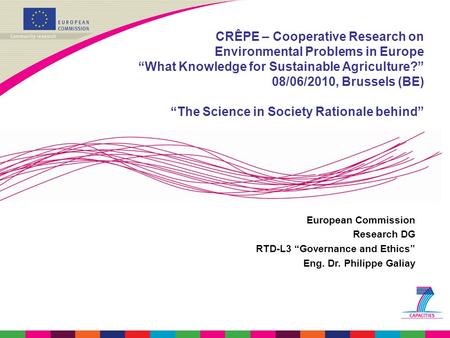 CRÊPE – Cooperative Research on Environmental Problems in Europe “What Knowledge for Sustainable Agriculture?” 08/06/2010, Brussels (BE) “The Science.