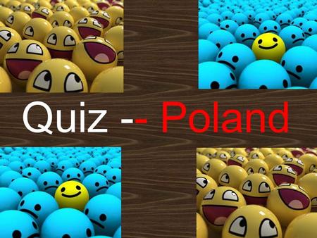 Quiz -- Poland. Which one cities is the capital? A Gniezno B Kraków C Warszawa.