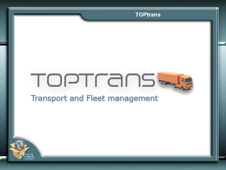 TOPtrans. TOPtrans – Market Segments TOPtrans – Base Modules.