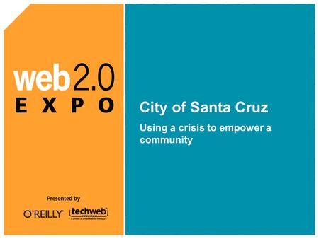 City of Santa Cruz Using a crisis to empower a community.