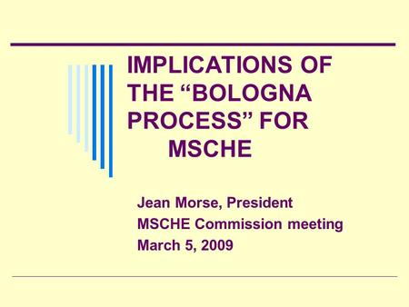 IMPLICATIONS OF THE “BOLOGNA PROCESS” FOR MSCHE
