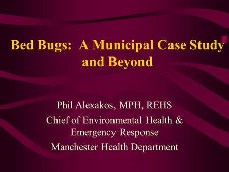 Bed Bugs: A Municipal Case Study and Beyond