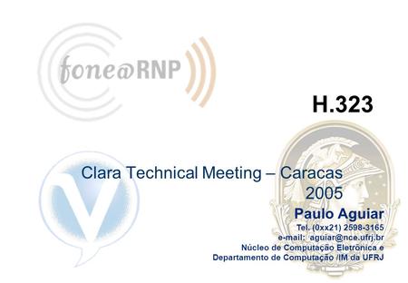 Programa IS Expert - NCE / UFRJ Clara Technical Meeting – Caracas 2005