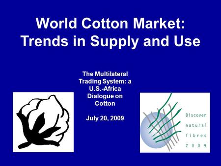 World Cotton Market: Trends in Supply and Use