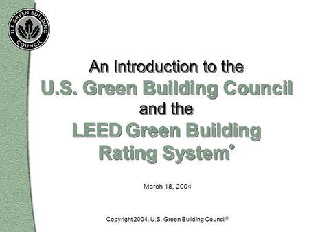 Copyright 2004, U.S. Green Building Council®