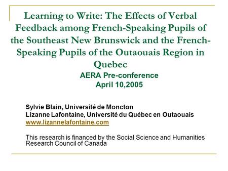 Learning to Write: The Effects of Verbal Feedback among French-Speaking Pupils of the Southeast New Brunswick and the French- Speaking Pupils of the Outaouais.