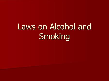 Laws on Alcohol and Smoking. Laws on Alcohol Age limit of 18 to buy alcohol. Age limit of 18 to buy alcohol. Licence holder can refuse sale to anyone.