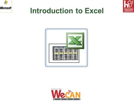 Introduction to Excel This class is “HANDS-ON” you will need to open up an excel spreadsheet and do examples as you go along. Students will be able to.