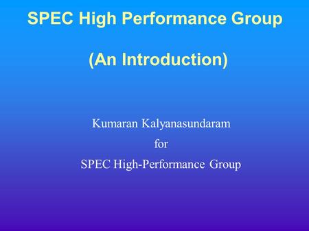 SPEC High Performance Group (An Introduction)