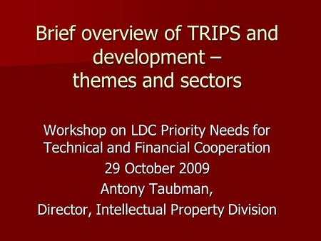 Brief overview of TRIPS and development – themes and sectors