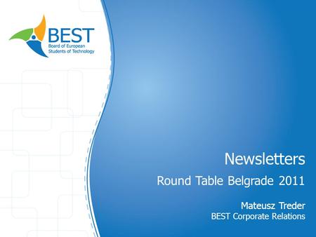 Newsletters Round Table Belgrade 2011 Mateusz Treder BEST Corporate Relations.