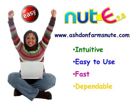 Www.ashdonfarmsnute.com Intuitive Easy to Use Fast Dependable.